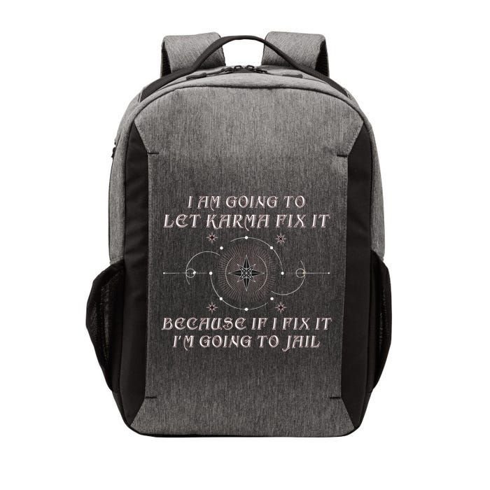 I Am Going To Let Karma Fix It Because If I Fix It Funny Vector Backpack