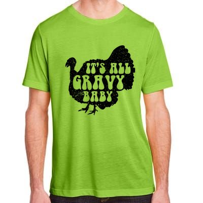 Its All Gravy Cool Turkey Day Funny Gift Funny Sauce Gravy Gift Adult ChromaSoft Performance T-Shirt