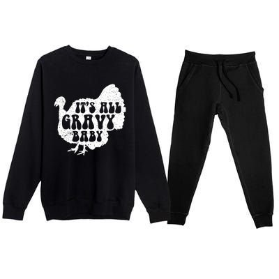 Its All Gravy Cool Turkey Day Funny Gift Funny Sauce Gravy Gift Premium Crewneck Sweatsuit Set