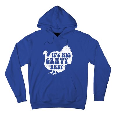 Its All Gravy Cool Turkey Day Funny Gift Funny Sauce Gravy Gift Hoodie