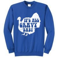 Its All Gravy Cool Turkey Day Funny Gift Funny Sauce Gravy Gift Sweatshirt