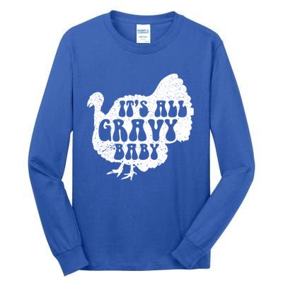 Its All Gravy Cool Turkey Day Funny Gift Funny Sauce Gravy Gift Tall Long Sleeve T-Shirt