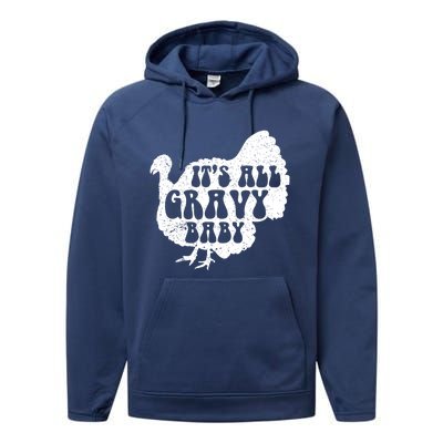 Its All Gravy Cool Turkey Day Funny Gift Funny Sauce Gravy Gift Performance Fleece Hoodie