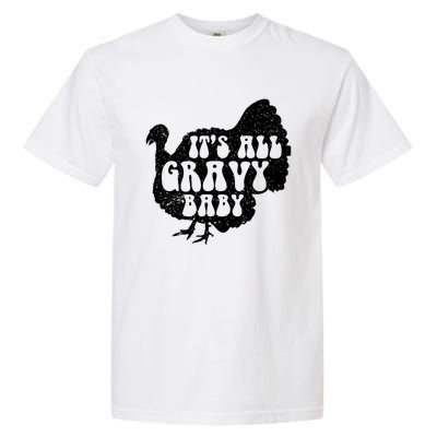 Its All Gravy Cool Turkey Day Funny Gift Funny Sauce Gravy Gift Garment-Dyed Heavyweight T-Shirt