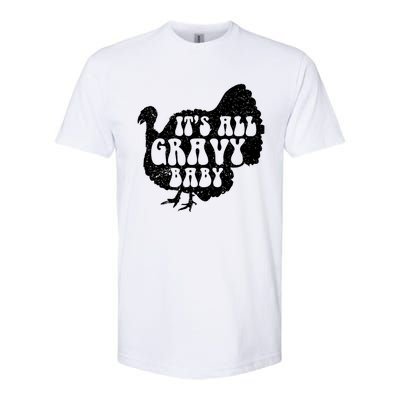 Its All Gravy Cool Turkey Day Funny Gift Funny Sauce Gravy Gift Softstyle CVC T-Shirt