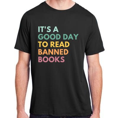 It's A Good Day To Read Banned Books, Banned Books Adult ChromaSoft Performance T-Shirt