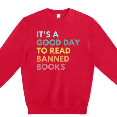 It's A Good Day To Read Banned Books, Banned Books Premium Crewneck Sweatshirt