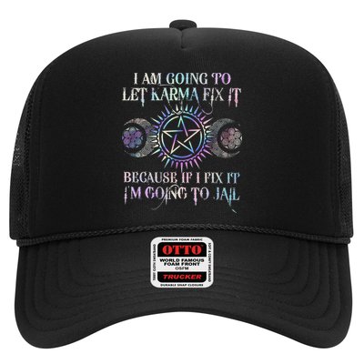 I Am Going To Let Karma Fix It Because If I Fix It Funny Trucker Hat