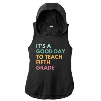 Its A Good Day To Teach Fifth Grade Gift Ladies PosiCharge Tri-Blend Wicking Draft Hoodie Tank