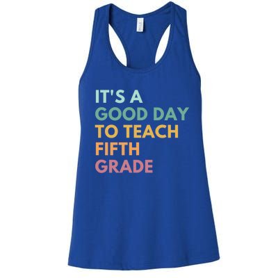 Its A Good Day To Teach Fifth Grade Gift Women's Racerback Tank