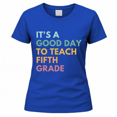 Its A Good Day To Teach Fifth Grade Gift Women's T-Shirt