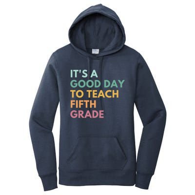 Its A Good Day To Teach Fifth Grade Gift Women's Pullover Hoodie