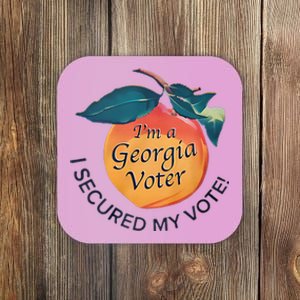 IM A Georgia Voter I Secured My Vote For Kamala Harris Coaster