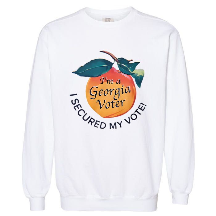 IM A Georgia Voter I Secured My Vote For Kamala Harris Garment-Dyed Sweatshirt