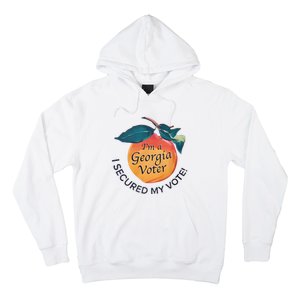 IM A Georgia Voter I Secured My Vote For Kamala Harris Hoodie