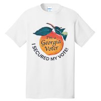 IM A Georgia Voter I Secured My Vote For Kamala Harris Tall T-Shirt