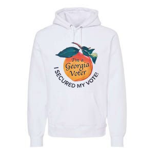 IM A Georgia Voter I Secured My Vote For Kamala Harris Premium Hoodie