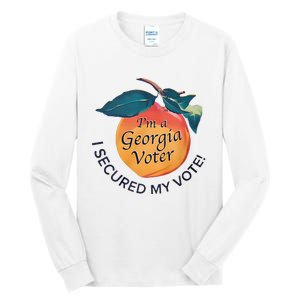 IM A Georgia Voter I Secured My Vote For Kamala Harris Tall Long Sleeve T-Shirt