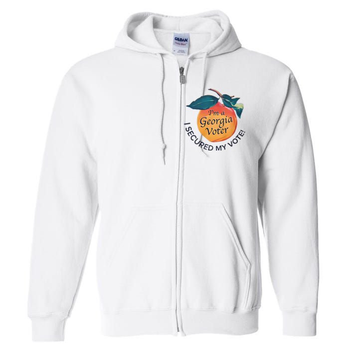 IM A Georgia Voter I Secured My Vote For Kamala Harris Full Zip Hoodie