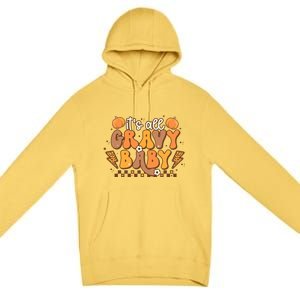 Its All Gravy Fall Thanksgiving Turkey Family Matching Cool Gift Premium Pullover Hoodie