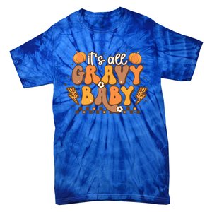 Its All Gravy Fall Thanksgiving Turkey Family Matching Cool Gift Tie-Dye T-Shirt