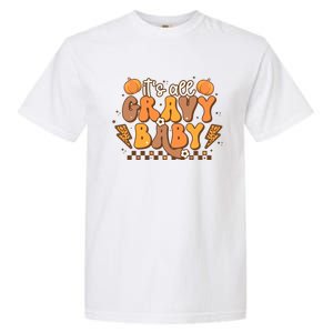 Its All Gravy Fall Thanksgiving Turkey Family Matching Cool Gift Garment-Dyed Heavyweight T-Shirt