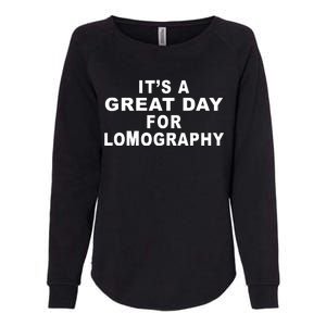 It's A Great Day For Lomography Womens California Wash Sweatshirt