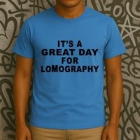 It's A Great Day For Lomography T-Shirt