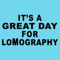 It's A Great Day For Lomography Button