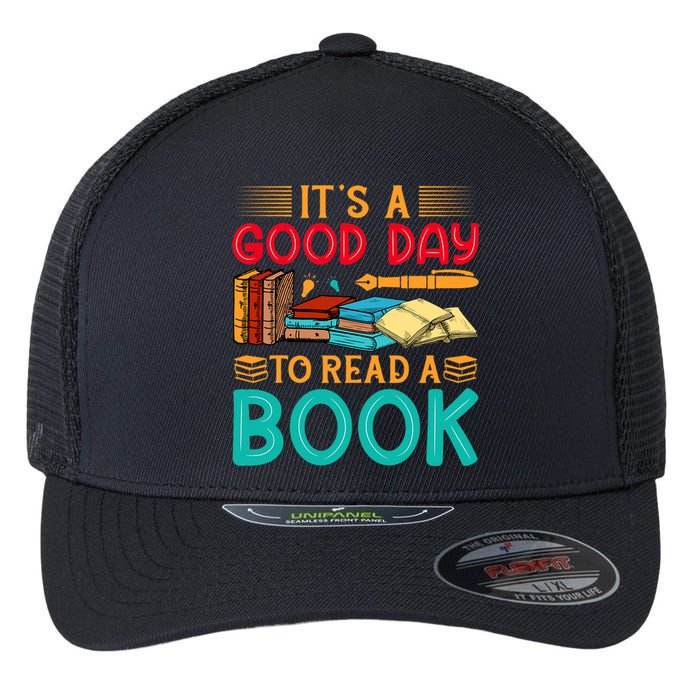 Its A Good Day To Read Book Funny Library Reading Lovers Flexfit Unipanel Trucker Cap