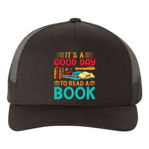 Its A Good Day To Read Book Funny Library Reading Lovers Yupoong Adult 5-Panel Trucker Hat