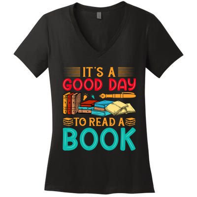 Its A Good Day To Read Book Funny Library Reading Lovers Women's V-Neck T-Shirt