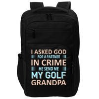 I Asked God For A Partner In Crime He Send Me My Golf Grandpa Impact Tech Backpack