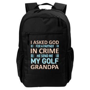 I Asked God For A Partner In Crime He Send Me My Golf Grandpa Daily Commute Backpack