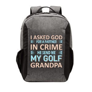 I Asked God For A Partner In Crime He Send Me My Golf Grandpa Vector Backpack