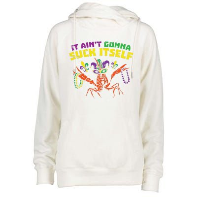 It Aint Gonna Suck Itself Crawfish Funny Mardi Gras Gift Womens Funnel Neck Pullover Hood