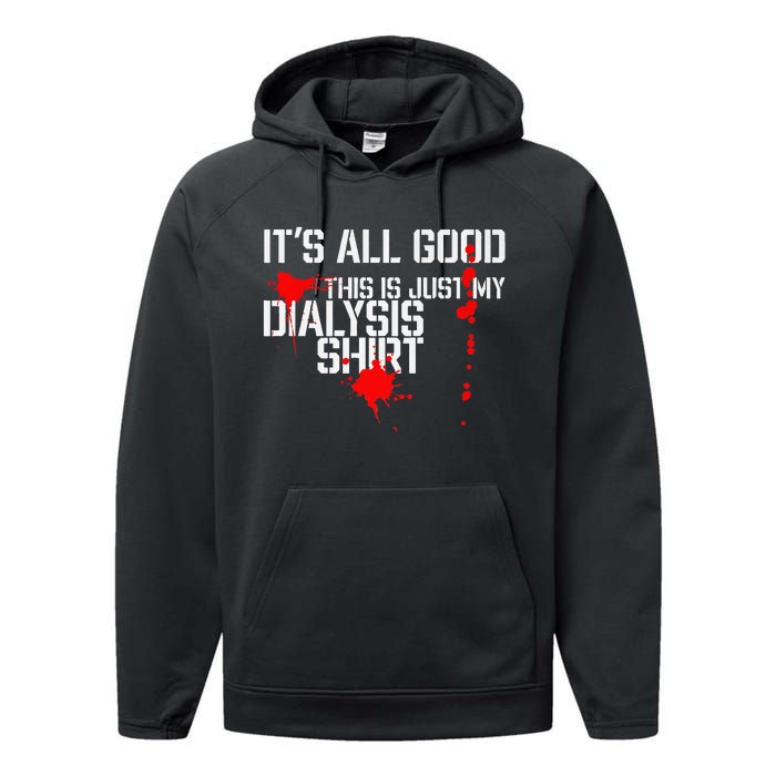 Its All Good A Funny Dialysis And Kidney Dialysis Patient Performance Fleece Hoodie