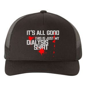 Its All Good A Funny Dialysis And Kidney Dialysis Patient Yupoong Adult 5-Panel Trucker Hat