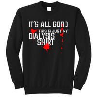 Its All Good A Funny Dialysis And Kidney Dialysis Patient Sweatshirt