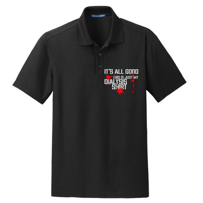 Its All Good A Funny Dialysis And Kidney Dialysis Patient Dry Zone Grid Polo