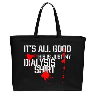 Its All Good A Funny Dialysis And Kidney Dialysis Patient Cotton Canvas Jumbo Tote