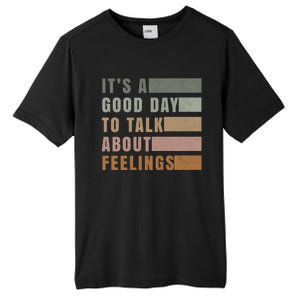 ItS A Good Day To Talk About Feelings Tal Stability Gift Tall Fusion ChromaSoft Performance T-Shirt