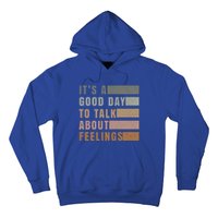 ItS A Good Day To Talk About Feelings Tal Stability Gift Hoodie