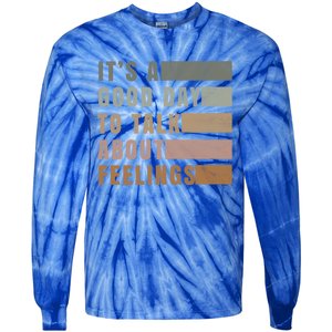 ItS A Good Day To Talk About Feelings Tal Stability Gift Tie-Dye Long Sleeve Shirt