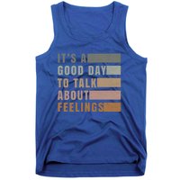 ItS A Good Day To Talk About Feelings Tal Stability Gift Tank Top