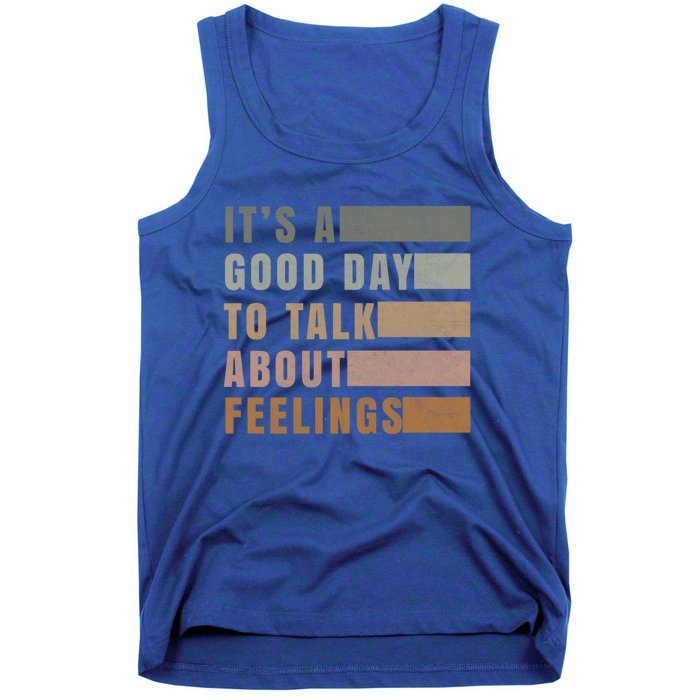 ItS A Good Day To Talk About Feelings Tal Stability Gift Tank Top