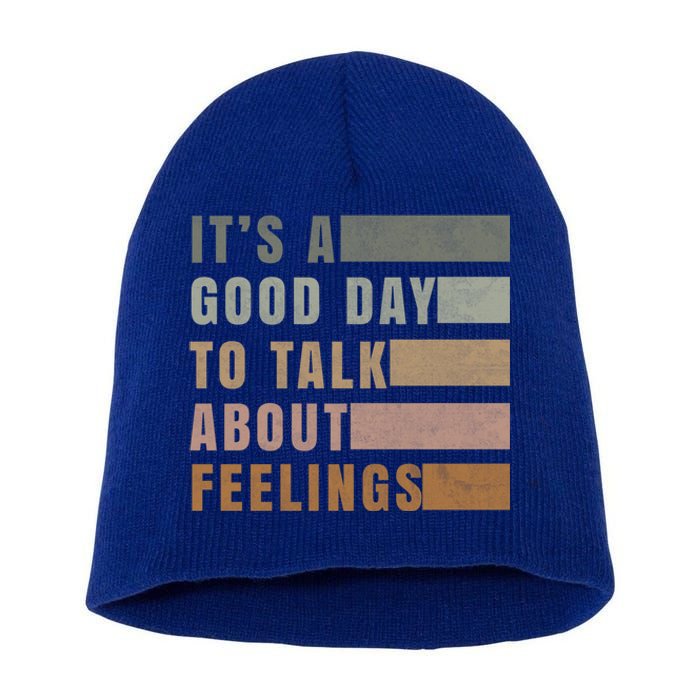 ItS A Good Day To Talk About Feelings Tal Stability Gift Short Acrylic Beanie