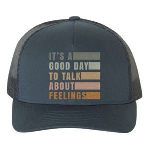 ItS A Good Day To Talk About Feelings Tal Stability Gift Yupoong Adult 5-Panel Trucker Hat