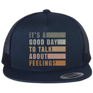 ItS A Good Day To Talk About Feelings Tal Stability Gift Flat Bill Trucker Hat