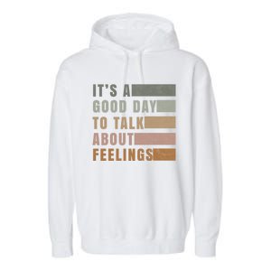 ItS A Good Day To Talk About Feelings Tal Stability Gift Garment-Dyed Fleece Hoodie